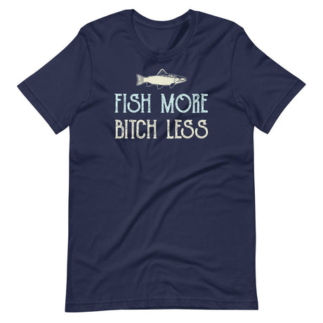 Fish More Bitch Less Shirt