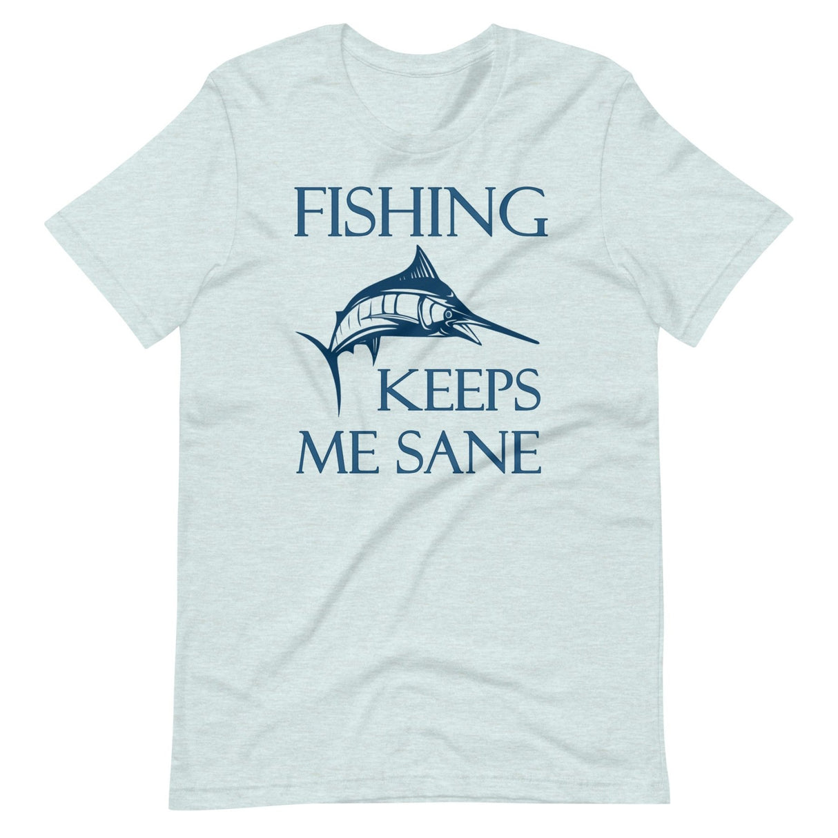 Fishing Keeps Me Sane Shirt