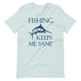 Fishing Keeps Me Sane Shirt