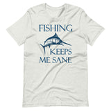 Fishing Keeps Me Sane Shirt