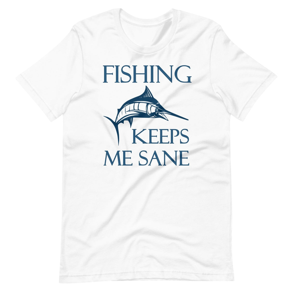 Fishing Keeps Me Sane Shirt