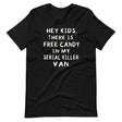 Free Candy In My Serial Killer Van Shirt