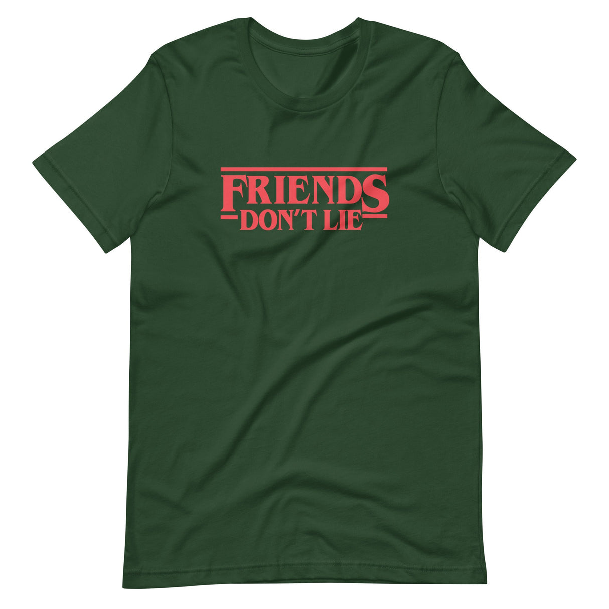 Friends Don't Lie Shirt