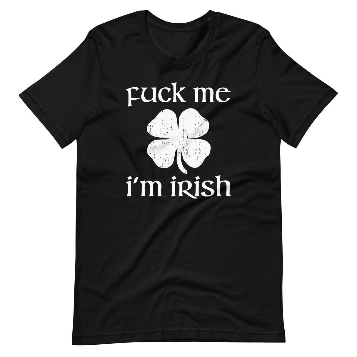 Fuck Me I'm Irish Shirt