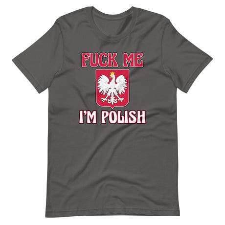 Fuck Me I'm Polish Shirt