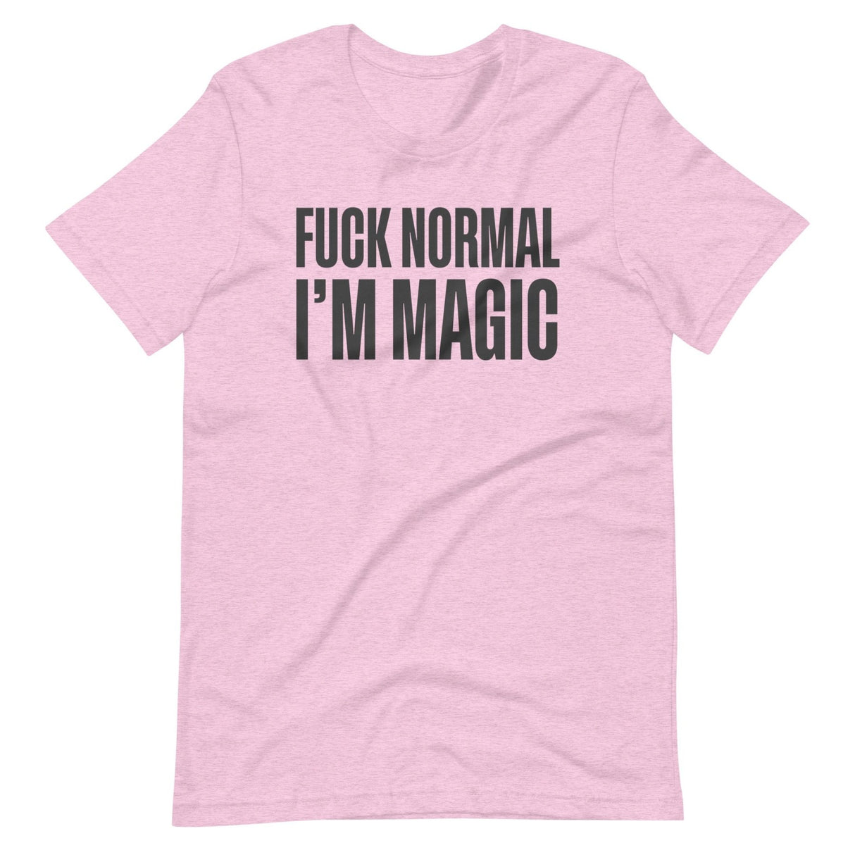 Fuck Normal I'm Magic Shirt