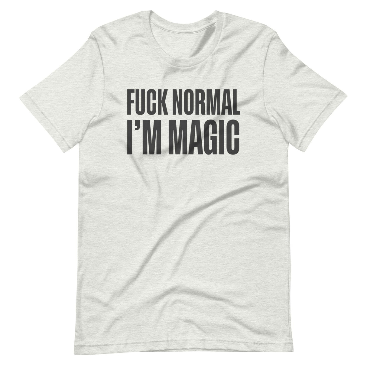 Fuck Normal I'm Magic Shirt