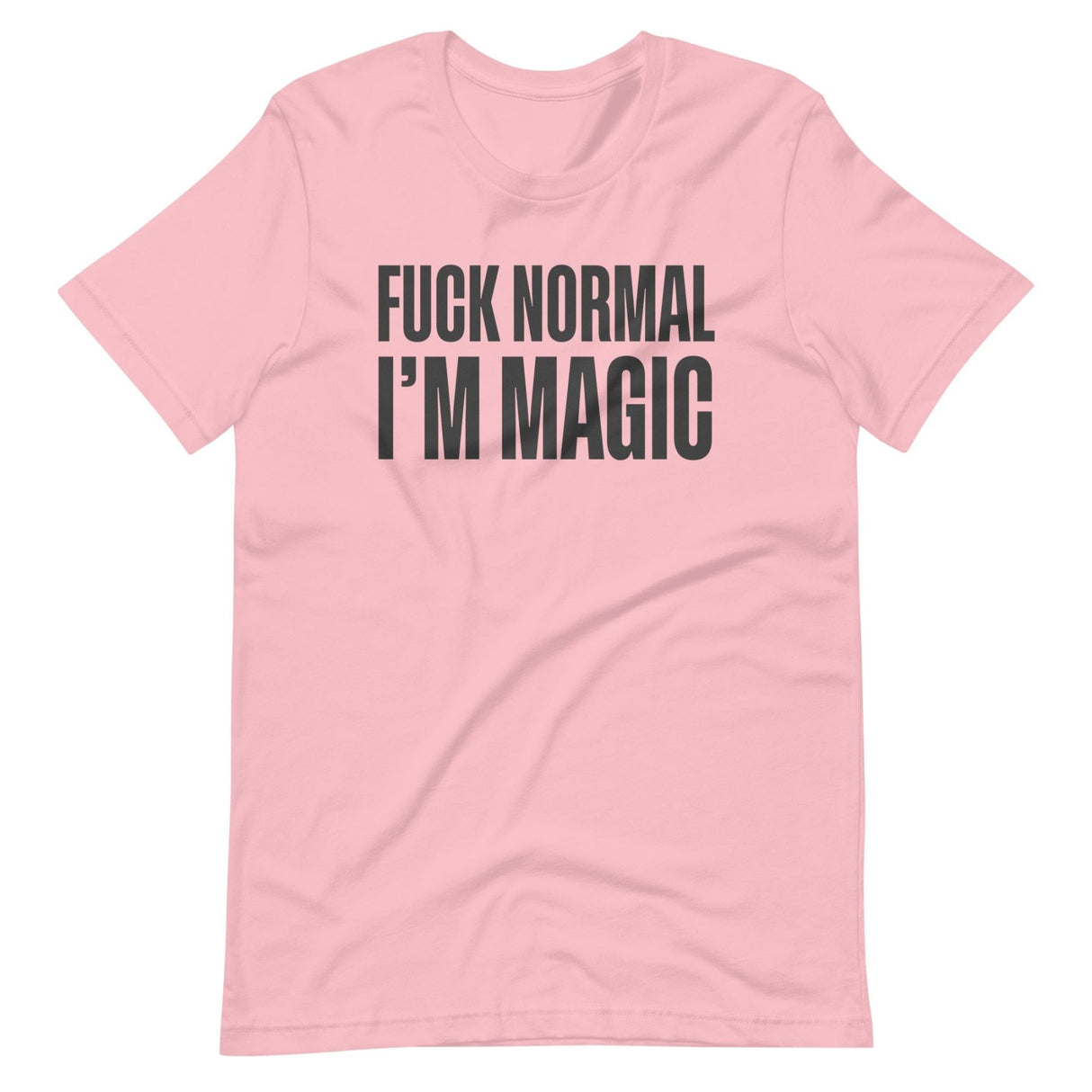 Fuck Normal I'm Magic Shirt