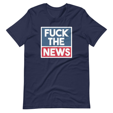 Fuck The News Shirt