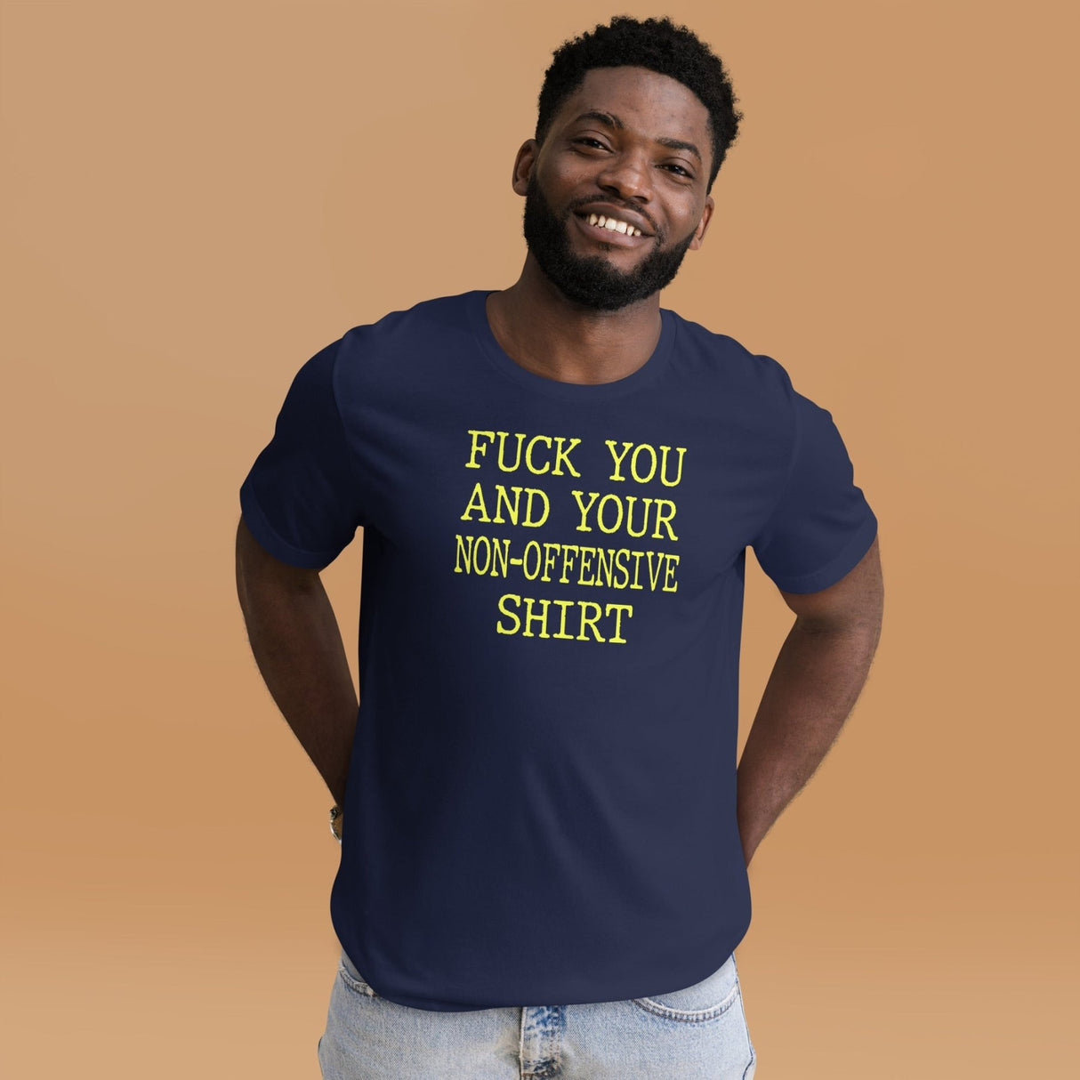 Fuck You And Your Non - Offensive Shirt