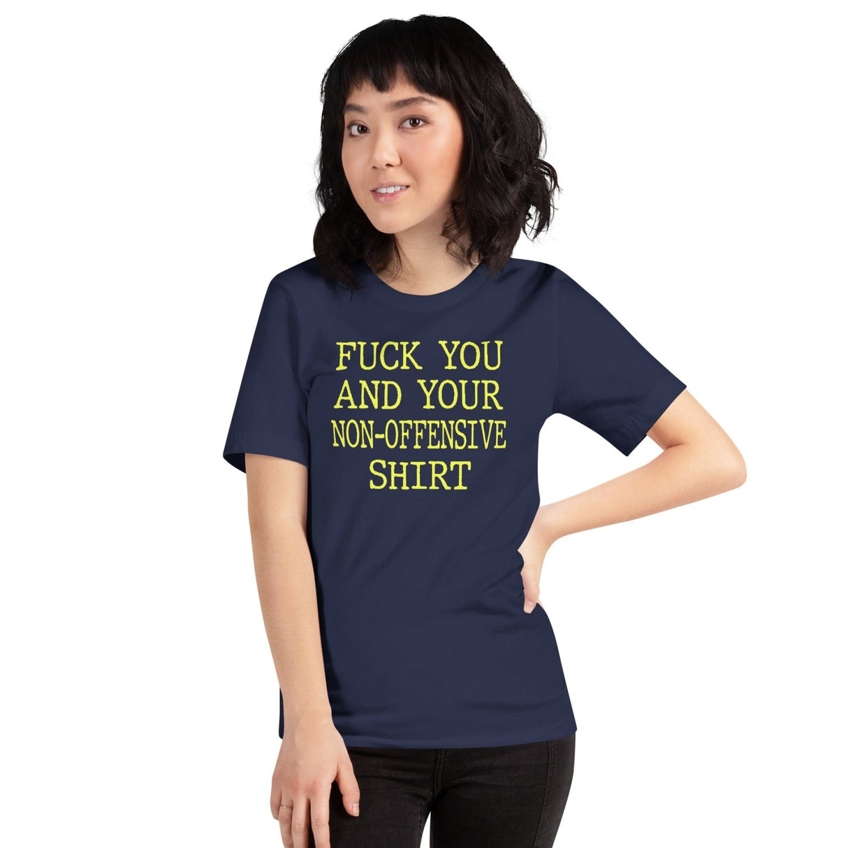 Fuck You And Your Non - Offensive Shirt