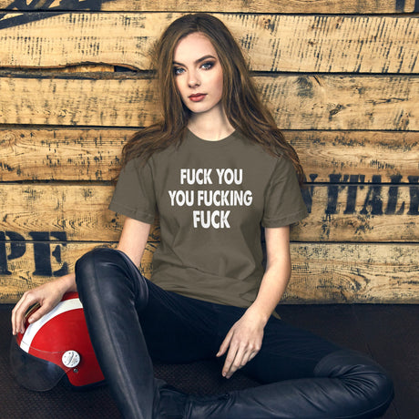 Fuck You You Fucking Fuck Shirt