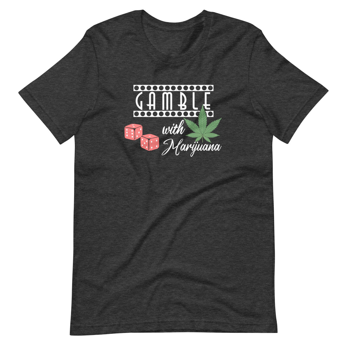 Gamble With Marijuana Shirt