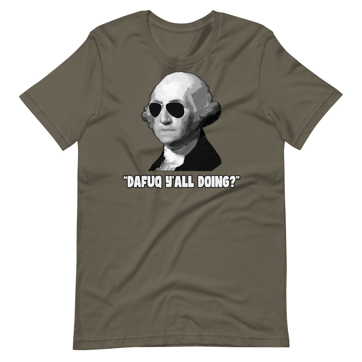 George Washington Dafuq Ya'll Doing Shirt