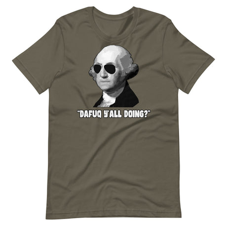 George Washington Dafuq Ya'll Doing Shirt