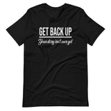 Get Back Up Your Story Isn't Over Yet Shirt