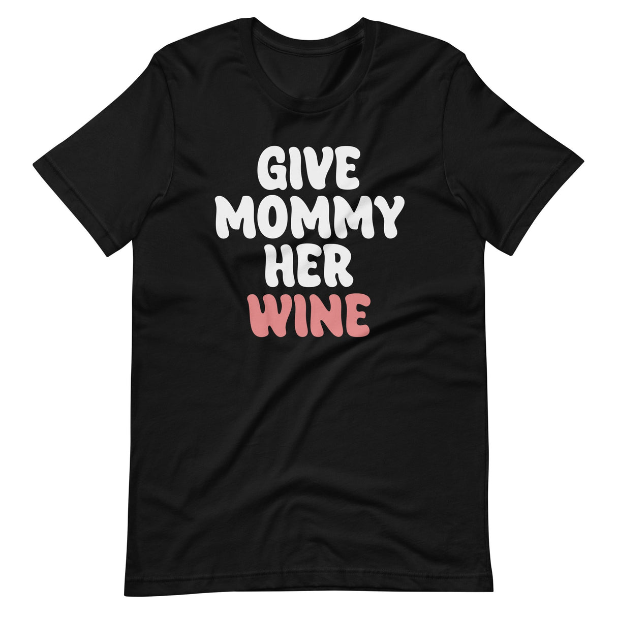 Give Mommy Her Wine Shirt