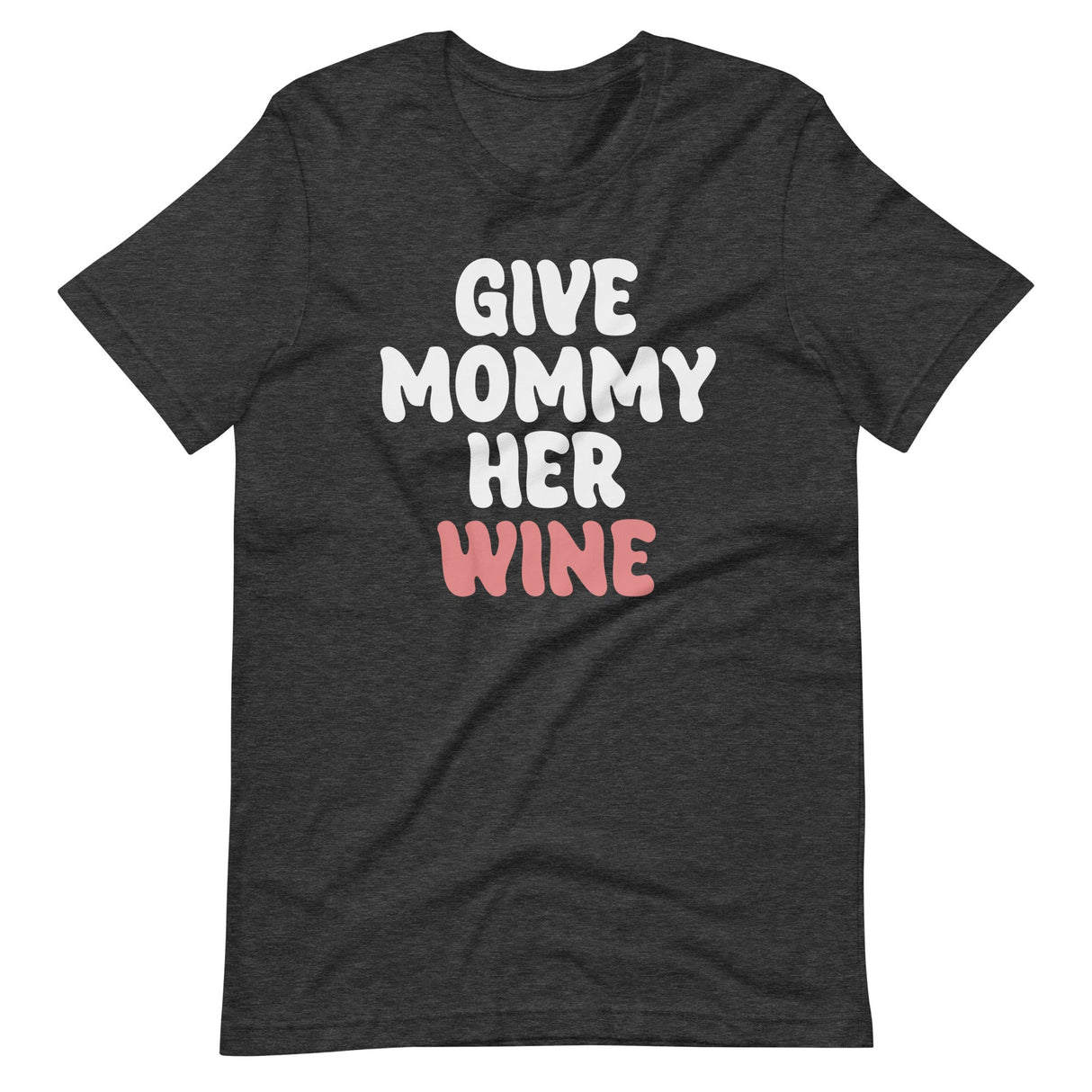 Give Mommy Her Wine Shirt