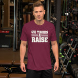 Give Teachers a Raise Shirt