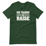 Give Teachers a Raise Shirt