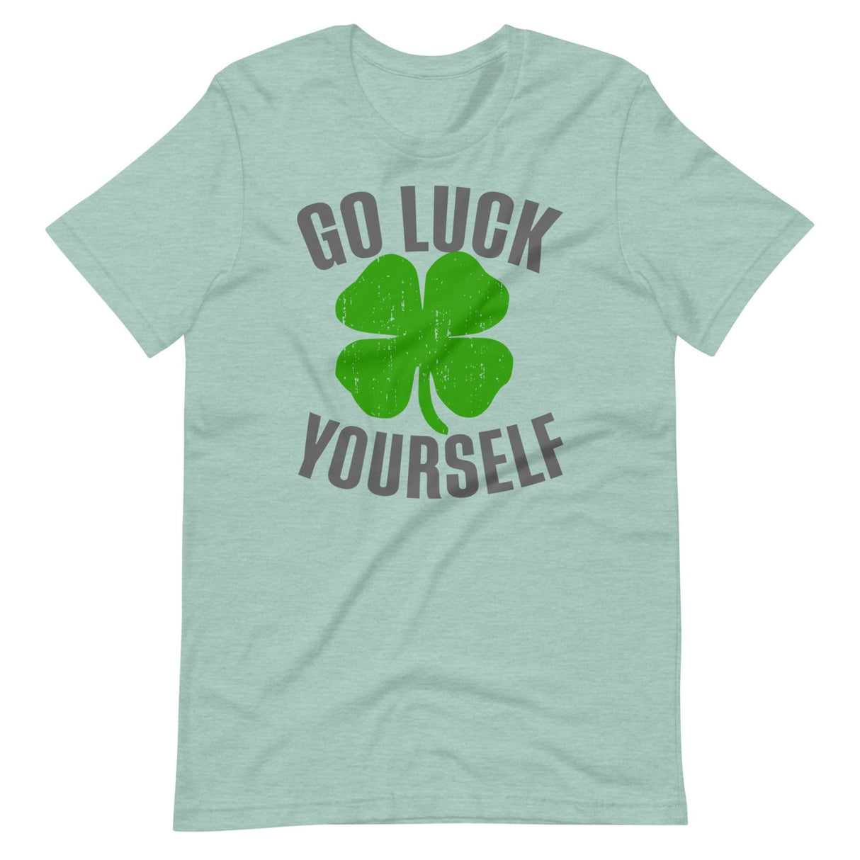 Go Luck Yourself Shamrock Shirt