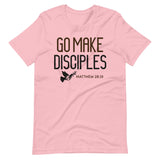 Go Make Disciples Matthew 28:19 Shirt