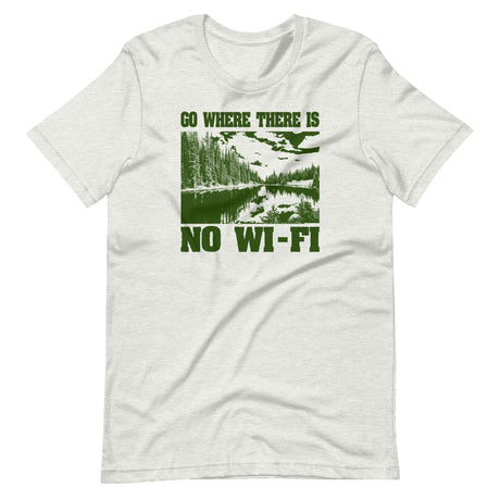 Go Where There is No Wi - Fi Shirt