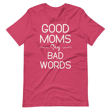 Good Moms Say Bad Words Shirt