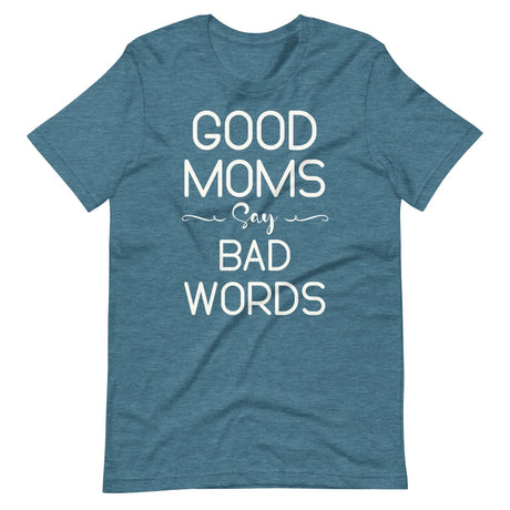 Good Moms Say Bad Words Shirt