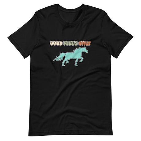 Good Rides Only Horse Shirt