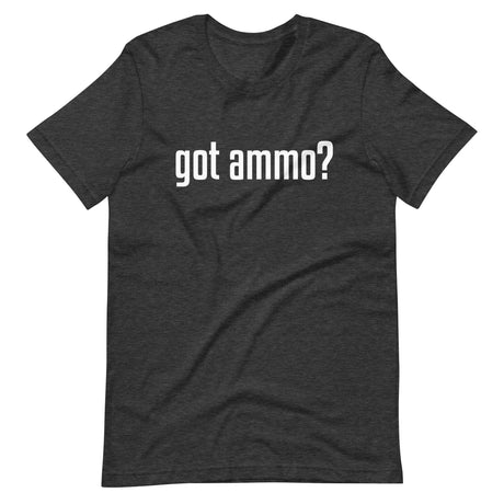 Got Ammo Shirt