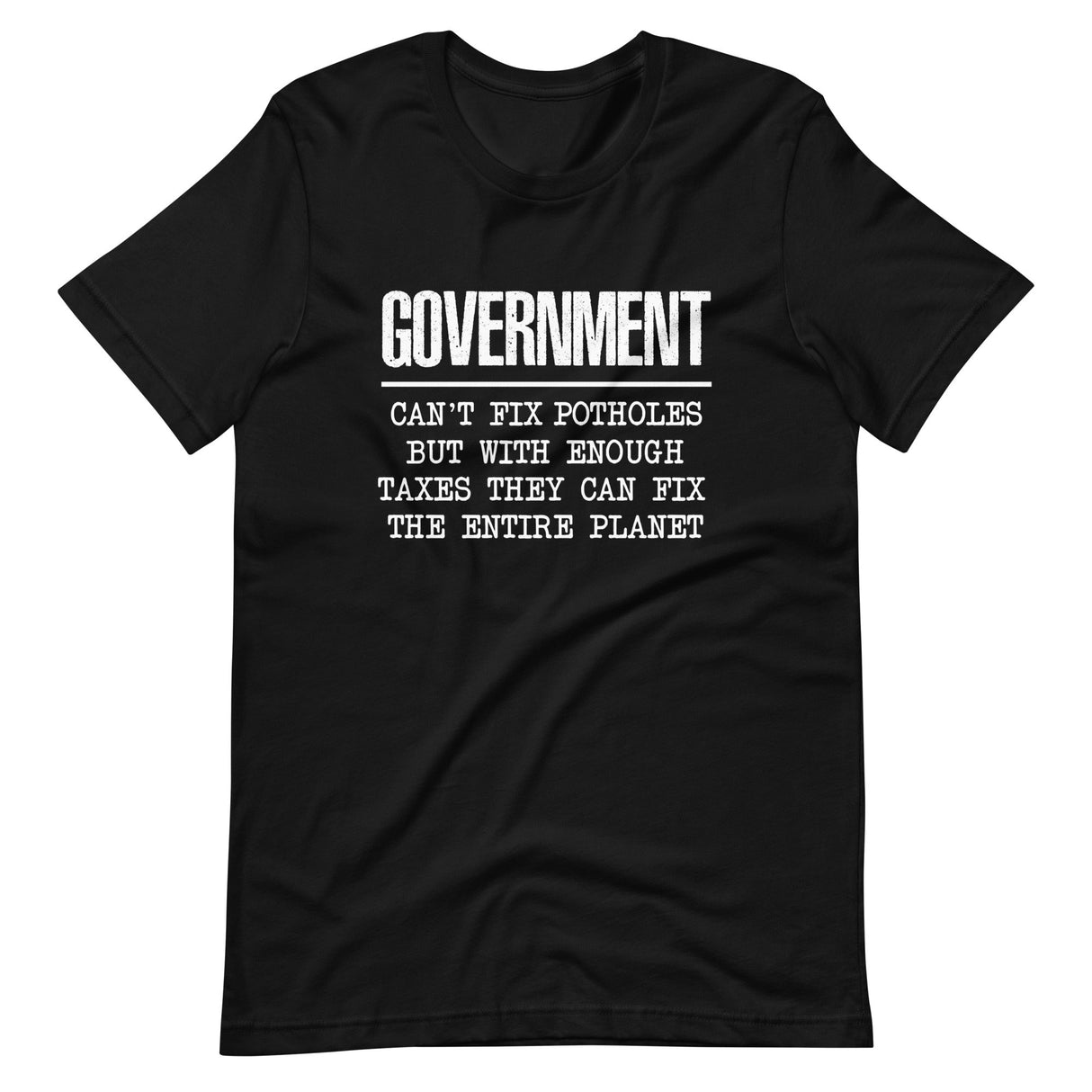 Government Can't Fix Potholes Shirt