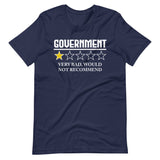 Government Very Bad Would Not Recommend Shirt