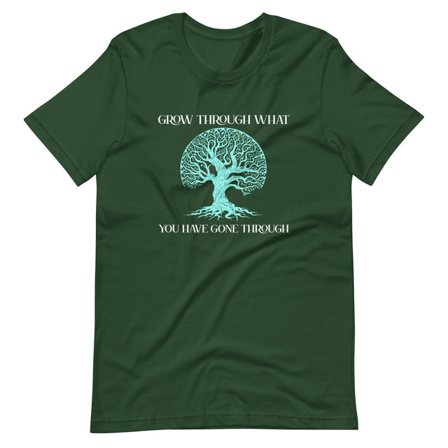 Grow Through What You've Gone Through Shirt