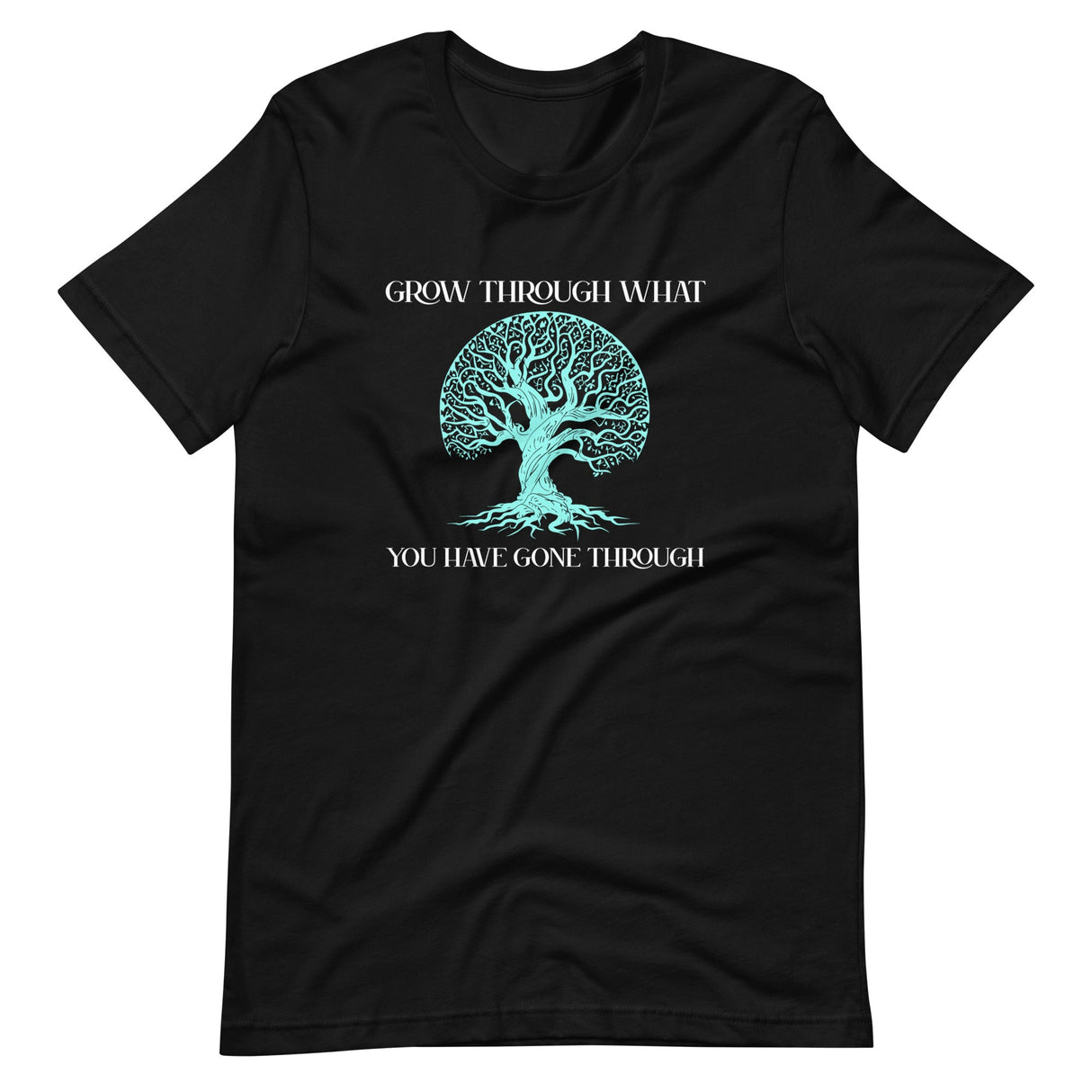 Grow Through What You've Gone Through Shirt