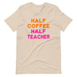 Half Coffee Half Teacher Shirt