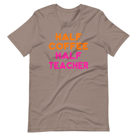 Half Coffee Half Teacher Shirt