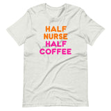 Half Nurse Half Coffee Shirt