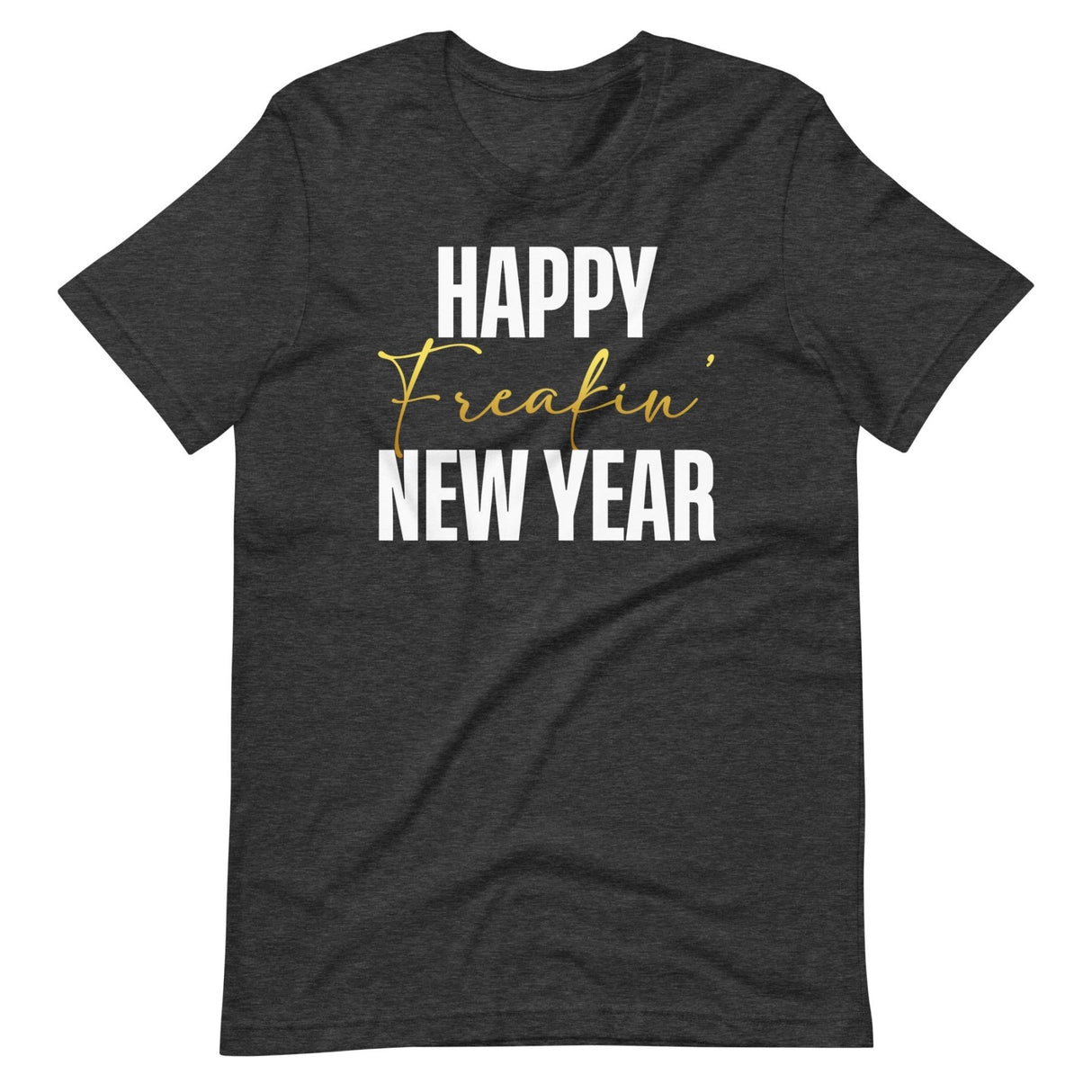 Happy Freakin New Year Shirt