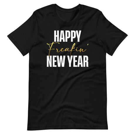 Happy Freakin New Year Shirt