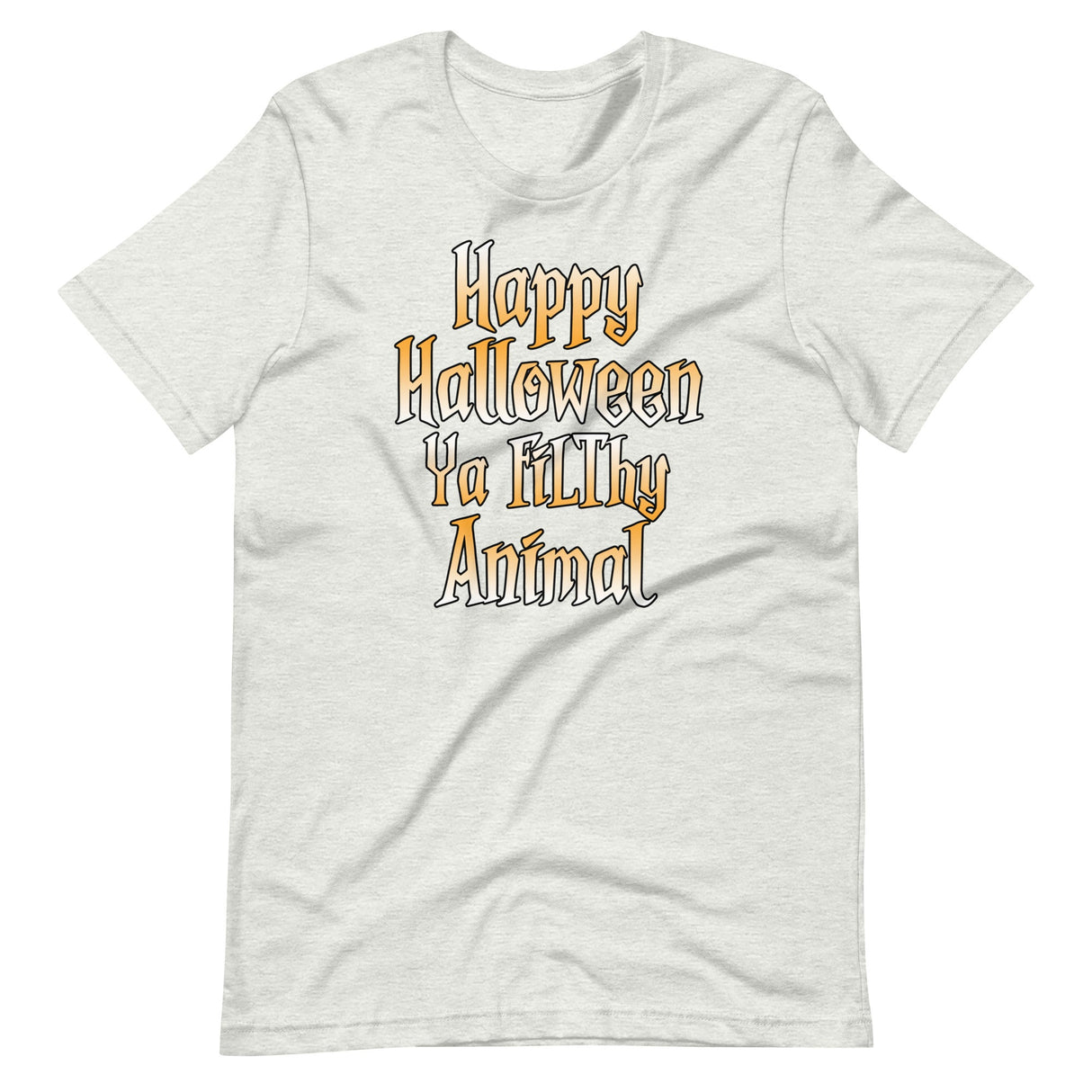 Happy Halloween Ya Filthy Animal Shirt