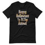 Happy Halloween Ya Filthy Animal Shirt