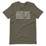 He Who Makes A Beast Of Himself Shirt