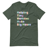 Helping Tiny Humans Make Big Moves Shirt