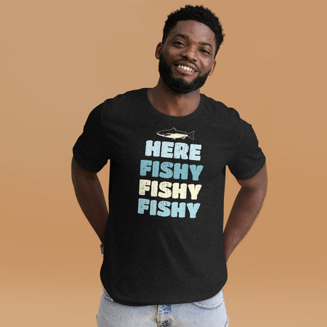 Here Fishy Fishy Fishy Shirt