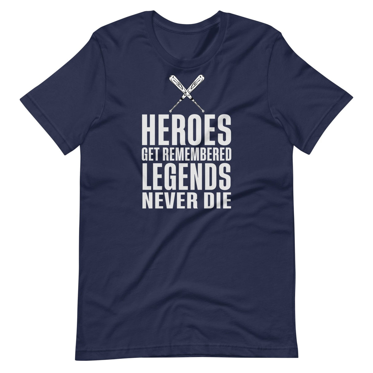 Heroes Get Remembered Legends Never Die Shirt