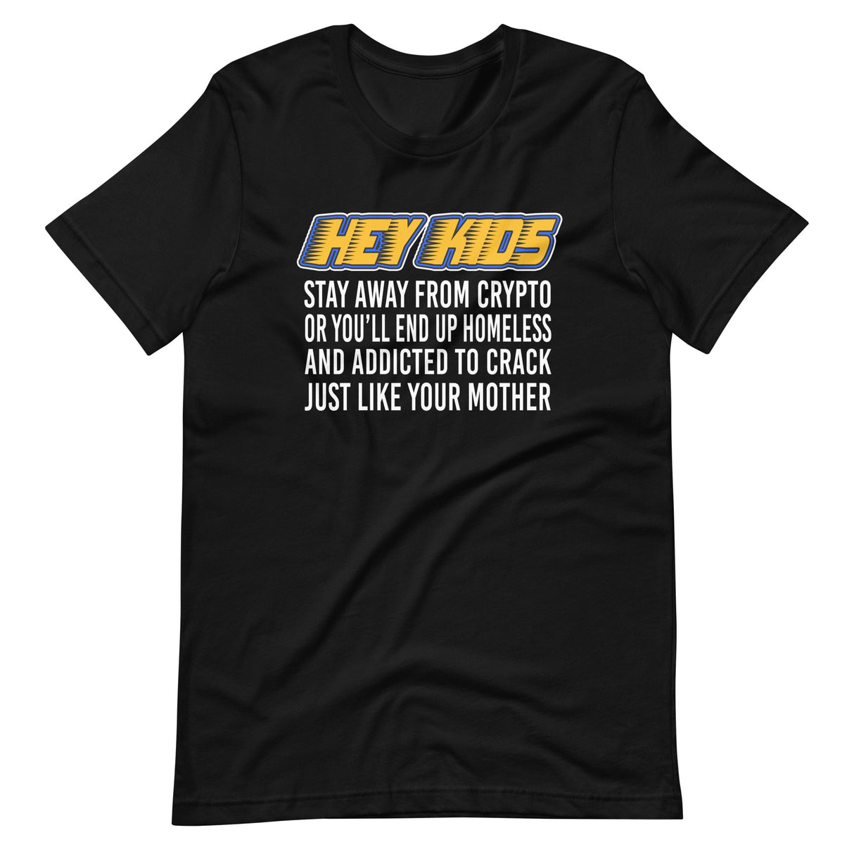 Hey Kids Stay Away From Crypto Shirt