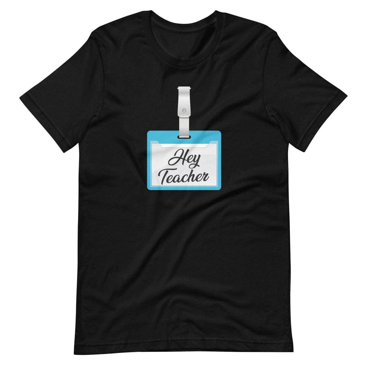 Hey Teacher Name Tag Shirt