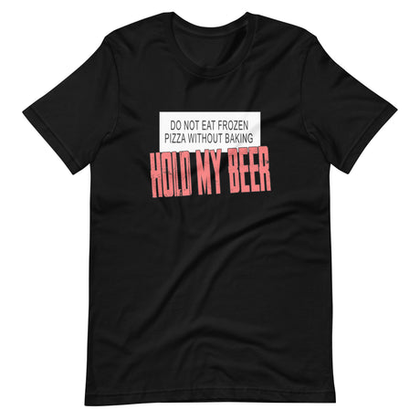 Hold My Beer Pizza Shirt