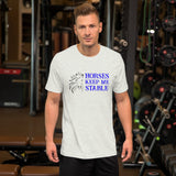 Horses Keep Me Stable Shirt